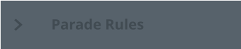 Parade Rules